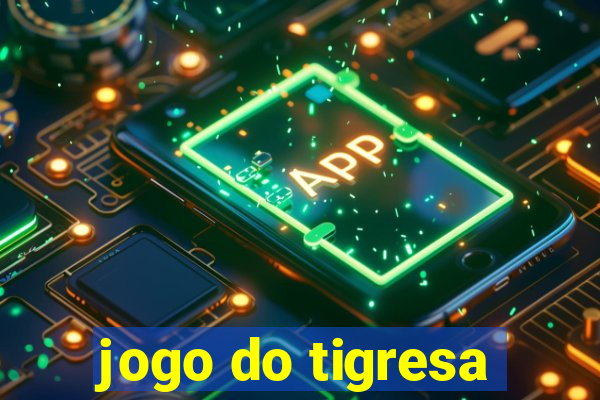 jogo do tigresa